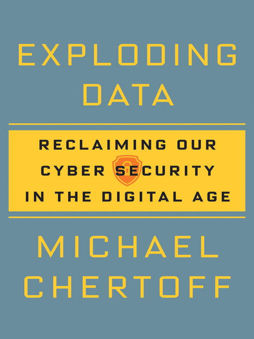 Title details for Exploding Data by Michael Chertoff - Available